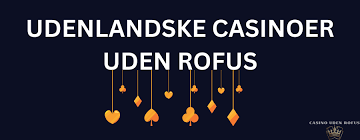 Casino Online Uden Om Rufus - Dine Muligheder
